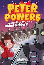 Download this eBook Peter Powers and the Rowdy Robot Raiders!