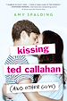 Télécharger le livre :  Kissing Ted Callahan (and Other Guys)