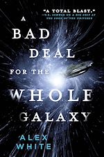 Télécharger le livre :  A Bad Deal for the Whole Galaxy