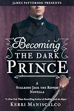 Download this eBook Becoming the Dark Prince: A Stalking Jack the Ripper Novella
