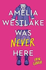 Télécharger le livre :  Amelia Westlake Was Never Here