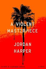 Télécharger le livre :  A Violent Masterpiece