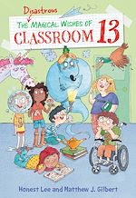 Download this eBook The Disastrous Magical Wishes of Classroom 13
