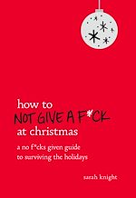 Download this eBook How to Not Give a F*ck at Christmas
