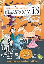 Download this eBook The Happy and Heinous Halloween of Classroom 13