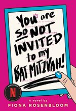 Télécharger le livre :  You Are So Not Invited to My Bat Mitzvah!