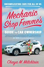 Télécharger le livre :  Mechanic Shop Femme's Guide to Car Ownership