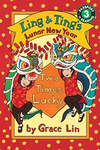 Téléchargez le livre :  Ling & Ting's Lunar New Year: Two Times Lucky