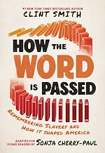 Télécharger le livre :  How the Word Is Passed (Adapted for Young Readers)