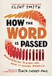Télécharger le livre :  How the Word Is Passed (Adapted for Young Readers)