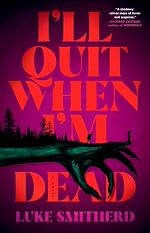 Télécharger le livre :  I'll Quit When I'm Dead