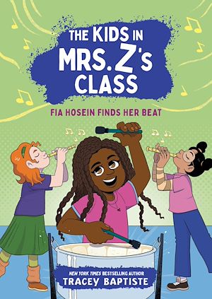 Téléchargez le livre :  The Kids in Mrs. Z's Class: Fia Hosein Finds Her Beat