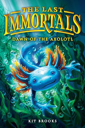 Download the eBook: The Last Immortals: Dawn of the Axolotl