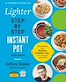 Télécharger le livre :  The Lighter Step-By-Step Instant Pot Cookbook