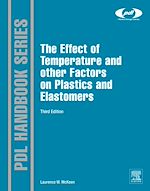 Télécharger le livre :  The Effect of Temperature and other Factors on Plastics and Elastomers