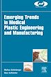Télécharger le livre :  Emerging Trends in Medical Plastic Engineering and Manufacturing