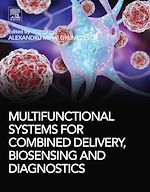 Télécharger le livre :  Multifunctional Systems for Combined Delivery, Biosensing and Diagnostics