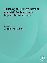 Téléchargez le livre :  Toxicological Risk Assessment and Multi-System Health Impacts from Exposure