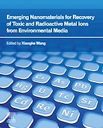 Télécharger le livre :  Emerging Nanomaterials for Recovery of Toxic and Radioactive Metal Ions from Environmental Media