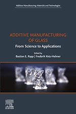 Télécharger le livre :  Additive Manufacturing of Glass