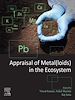 Télécharger le livre :  Appraisal of Metal(loids) in the Ecosystem
