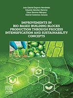 Télécharger le livre :  Improvements in Bio-Based Building Blocks Production Through Process Intensification and Sustainability Concepts