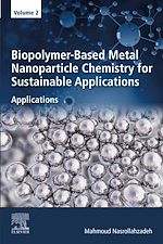Télécharger le livre :  Biopolymer-Based Metal Nanoparticle Chemistry for Sustainable Applications