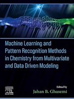 Télécharger le livre :  Machine Learning and Pattern Recognition Methods in Chemistry from Multivariate and Data Driven Modeling