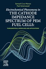 Télécharger le livre :  Electrochemical Phenomena in the Cathode Impedance Spectrum of PEM Fuel Cells