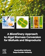 Télécharger le livre :  A Biorefinery Approach to Algal Biomass Conversion for Biofuels and Bioproducts