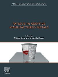 Téléchargez le livre :  Fatigue in Additive Manufactured Metals