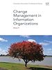 Télécharger le livre :  Change Management in Information Organizations