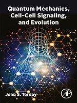 Télécharger le livre :  Quantum Mechanics, Cell-Cell Signaling, and Evolution