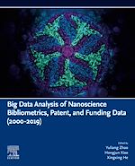 Télécharger le livre :  Big Data Analysis of Nanoscience Bibliometrics, Patent, and Funding Data (2000-2019)