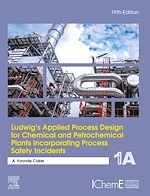 Télécharger le livre :  Ludwig's Applied Process Design for Chemical and Petrochemical Plants Incorporating Process Safety Incidents