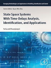 Téléchargez le livre :  State Space Systems With Time-Delays Analysis, Identification, and Applications