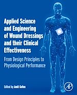 Download this eBook Applied Science and Engineering of Wound Dressings and their Clinical Effectiveness