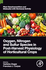 Télécharger le livre :  Oxygen, Nitrogen and Sulfur Species in Post-Harvest Physiology of Horticultural Crops