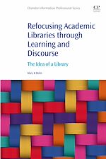 Télécharger le livre :  Refocusing Academic Libraries through Learning and Discourse