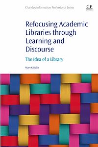 Téléchargez le livre :  Refocusing Academic Libraries through Learning and Discourse