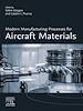 Télécharger le livre :  Modern Manufacturing Processes for Aircraft Materials