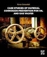 Télécharger le livre :  Case Studies of Material Corrosion Prevention for Oil and Gas Valves