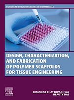 Télécharger le livre :  Design, Characterization and Fabrication of Polymer Scaffolds for Tissue Engineering