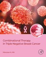 Télécharger le livre :  Combinational Therapy in Triple Negative Breast Cancer