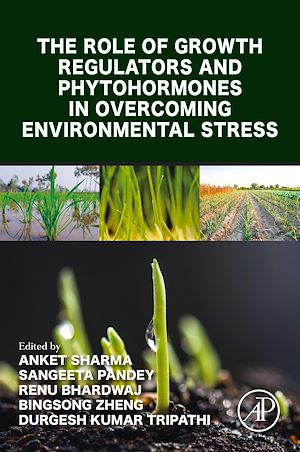 Téléchargez le livre :  The Role of Growth Regulators and Phytohormones in Overcoming Environmental Stress