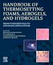 Télécharger le livre :  Handbook of Thermosetting Foams, Aerogels, and Hydrogels