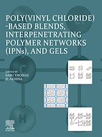 Télécharger le livre :  Poly(vinyl chloride)-based Blends, Interpenetrating Polymer Networks (IPNs), and Gels