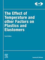 Télécharger le livre :  The Effect of Temperature and other Factors on Plastics and Elastomers