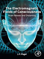Download this eBook The Electromagnetic Fields of Consciousness