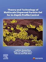 Télécharger le livre :  Theory and Technology of Multiscale Dispersed Particle Gel for In-Depth Profile Control